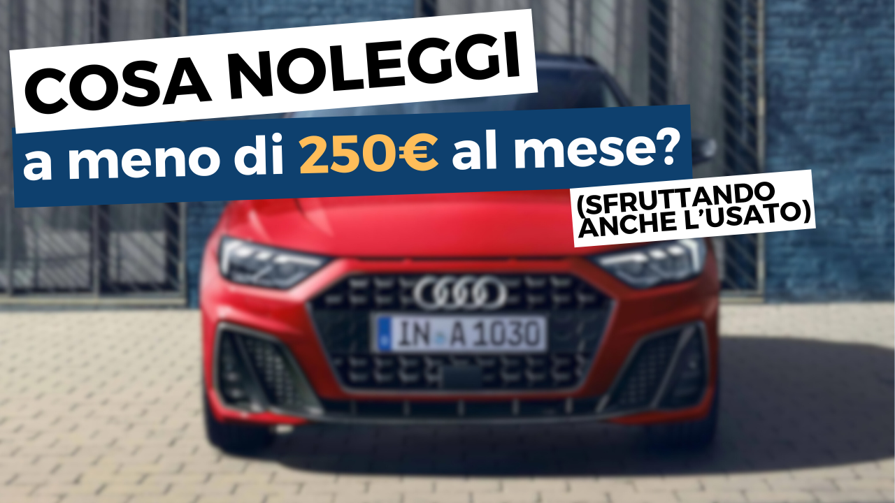 Noleggio a lungo termine a meno di 250 euro al mese: ecco i modelli