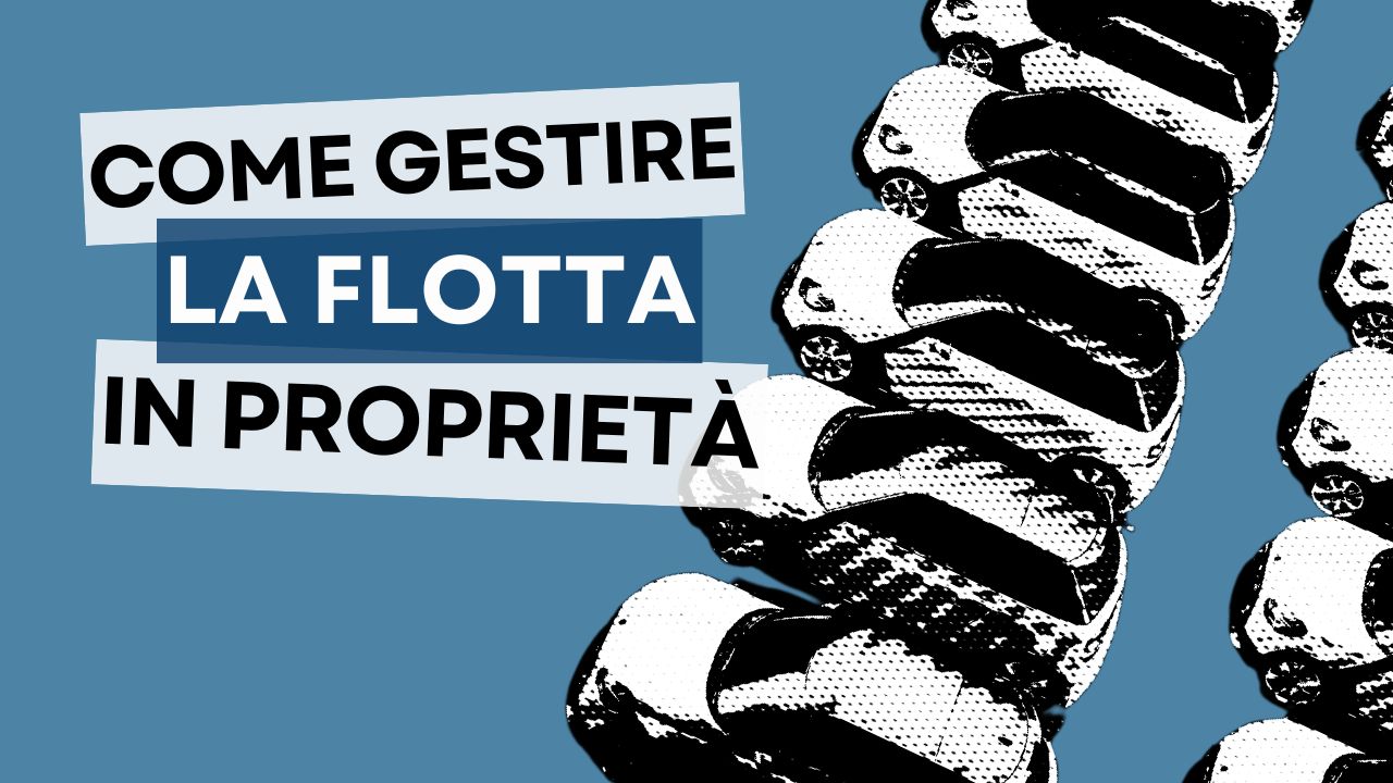 La guida per gestire una flotta in proprietà