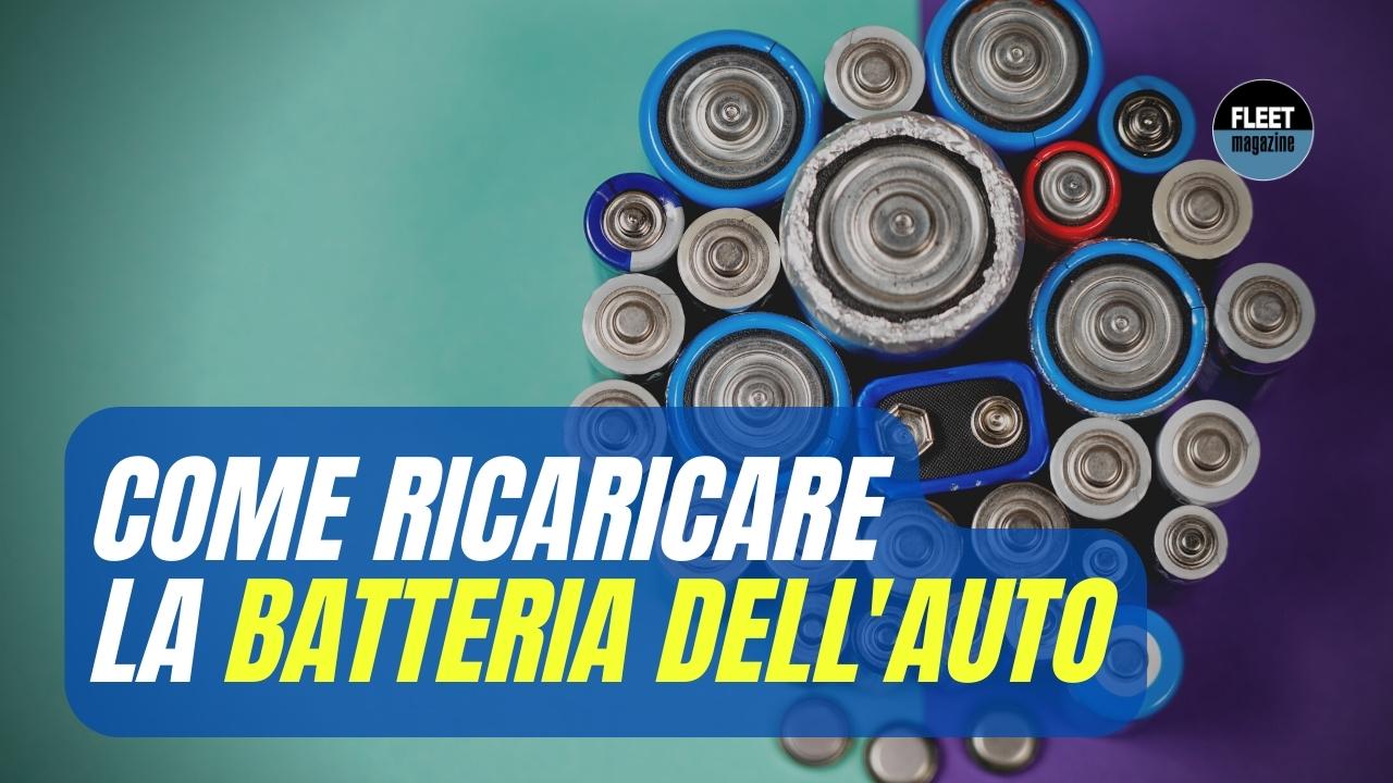 Come caricare la batteria auto? Ecco la guida da seguire
